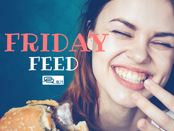 The Friday Feed #25: Bite-sized bits for your brain